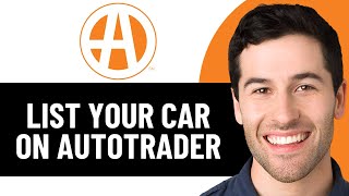 HOW TO LIST YOUR CAR ON AUTOTRADER 2025! (FULL GUIDE)