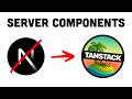 This is WAY better than NextJS (TanStack Server Components)