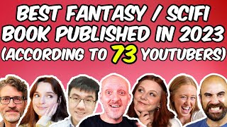Best Fantasy/Sci-fi Book Published in 2023 (according to 73 YouTubers)