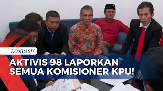 Pengacara dan Aktivis 98 Laporkan Semua Komisioner KPU! Apa Alasannya