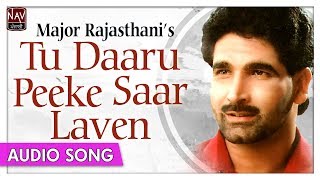 Tu Daaru Peeke Saar Laven | Major Rajasthani | Best Punjabi Sad Songs | Priya Audio