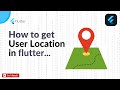 Flutter Tutorial - How to Get location In Flutter || Latitude, Longitude & Address