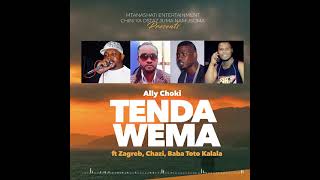 Ally Choki ft Zagreb, Chazi baba, Toto kalala - Tenda Wema (Official Audio)