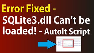 Error Fixed | SQLite3.dll Can't be Loaded - AutoIt Script