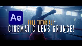Easy Cinematic Lens Grunge Tutorial: Adobe After Effects