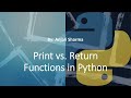 3. Print vs Return | Functions in Python | Python Lectures |
