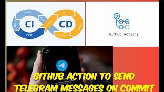 Github Action to Send Messages to Telegram On Code Commit