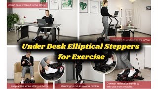 Under Desk Elliptical Steppers for Exercise