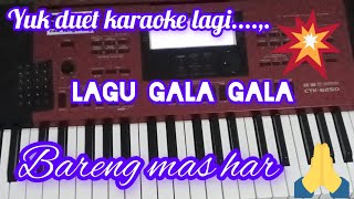 yuk duet karaoke lagi lagu gala gala bareng mas har