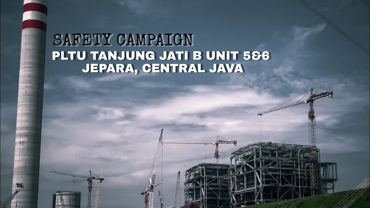 SAFETY CAMPAIGN, PLTU TANJUNG JATI B UNIT 5&6 JEPARA, CENTRAL JAVA ...