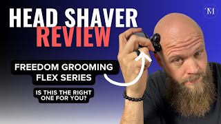 Freebird - Flex Series Head Shaver Review