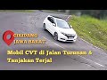 Cara Mobil CVT Melewati Jalan Turunan & Tanjakan Terjal Cikidang