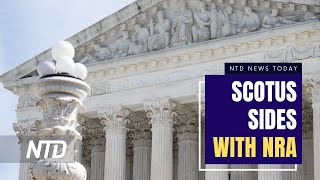 SCOTUS Sides With NRA in Free Speech Case; Jury Continues Deliberation in Trump NY Trial | NTD