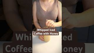 Iced Honey Whipped Coffee Recipe 🧊☕| Easy \u0026 Refreshing Summer Drink! #coffee #shorts #coffeelovers