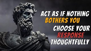 ACT AS IF NOTHING BOTHERS YOU | Epictetus #Stoicism