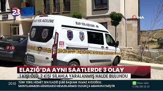 ELAZIĞ’DA AYNI SAATLERDE 3 OLAY