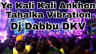 Yo Kali Kali Ankhen full vibration Dj mix op dravid