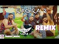 ragra part 2 remix dj saini raja kang latest punjabi remix songs