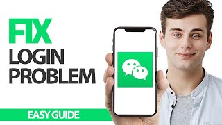 How To Fix WeChat App Login Problem | Final Solution