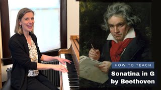 How To Teach Beethoven Sonatina in G Major, I. Moderato