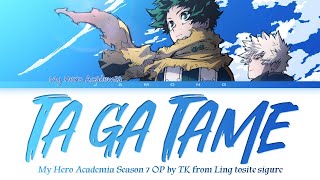 My Hero Academia Season 7 - Opening FULL "Ta ga Tame" by TK from Ling tosite sigure (Lyrics)