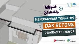 Menggambar Topi-topi, Dak Beton, dan Dekorasi Eksterior dengan SketchUp