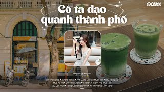 Cô ta dạo quanh thành phố, Wrong Times, Kết thúc câu chuyện thật rồi | List nhạc GenZ Hot CHILL