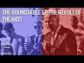 Revolt of the Kids | The Roundtable Ep. 198 by The American mind