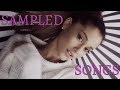 Ariana Grande - Sampled Songs
