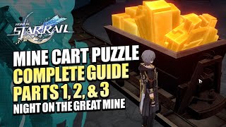 Night On The Great Mine Complete Guide | All Cart Puzzle Solutions Part 1, 2, 3 | Honkai Star Rail