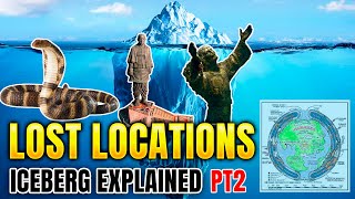 Lost Locations Iceberg Explained PT 2 (2/2)