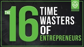 16 Time Wasters of Entrepreneurs