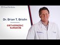 Meet Dr. Brian Brislin, Orthopaedic Surgeon