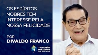 O médium Divaldo Franco fala sobre interesse dos Espíritos pela nossa felicidade