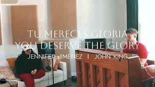 Tu Mereces Gloria | You Deserve the Glory | Jennifer Jimenez | LIVE