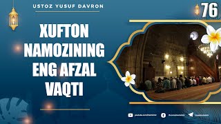 76-dars: Xufton namozining eng afzal vaqti | Ustoz Yusuf Davron