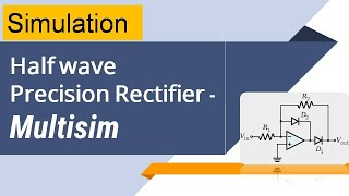 Simulation Half wave precision Rectifier using Op Amp Multisim