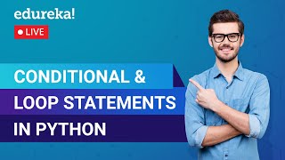 Conditional & Loop Statements in Python | Python Training | Edureka | Python Live - 1