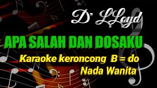 APA SALAH DAN DOSAKU ,  KARAOKE KERONCONG NADA WANITA  B=do