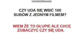 CZY WBIJEMY 100 SUBÓW Z JEDNYM FILMEM???