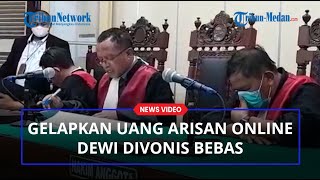 Didakwa Gelapkan Uang Investor Arisan Online Puluhan Juta, Dewi Divonis Bebas