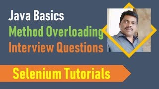 7A. Java Basics for Selenium - Method Overloading - Interview Questions