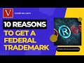 Top 10 reasons to get a Federally Registered Trademark by Attorney Steve®