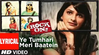 Lyrical: Ye Tumhari Meri Baatein | Rock On | Farhan Akhtar, Prachi Desai | Shankar Ehsaan Loy
