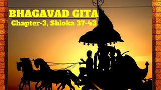 Ep25-BHAGAVAD GITA | CHAPTER 3 (37-43) - MEANING \u0026 EXPLANATION-ENGLISH