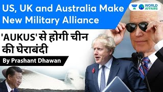 US UK and Australia Make a New Military Alliance AUKUS to counter China