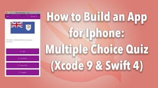 How to Build an App for Iphone: Multiple Choice Quiz (Xcode 9 & Swift 4)