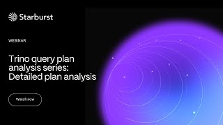Trino query plan analysis | Session 3 of 3 | Detailed plan analysis