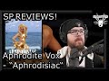 SP REVIEWS Aphrodite Vox - Aphrodisiac (Song Review)