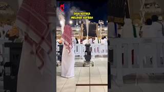 DOA KETIKA MELIHAT KA'BAH #agama #makkah #umroh #hajiumroh #masjidilharam